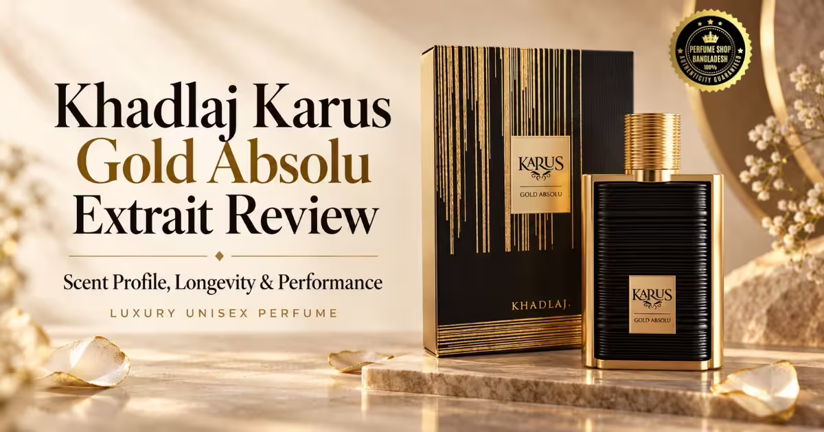 Khadlaj Karus Gold Absolu Extrait Review: Scent Profile, Longevity & Performance - Khadlaj Karus Gold Absolu Extrait Review, Khadlaj Karus Gold Absolu Review, Khadlaj Karus Gold Absolu Extrait, Khadlaj Karus Gold Absolu perfume, Khadlaj Karus Gold Absolu Bangladesh, Khadlaj Karus Gold Absolu price, Khadlaj Karus Gold Absolu price in Bangladesh, Buy Khadlaj Karus Gold Absolu Extrait, Khadlaj Karus Gold Absolu online Bangladesh, Original Khadlaj Karus Gold Absolu, Khadlaj perfume Bangladesh, Khadlaj Perfumes, Khadlaj Perfumes Bangladesh, Arabian perfume Bangladesh, UAE perfume Bangladesh, Dubai perfume Bangladesh, luxury perfume Bangladesh, premium perfume Bangladesh, unisex perfume Bangladesh, best unisex perfume Bangladesh, long lasting perfume Bangladesh, best perfume shop Bangladesh, original perfume shop Bangladesh, imported perfume Bangladesh, authentic perfume Bangladesh, Karus Gold Absolu fragrance review, Karus Gold Absolu scent profile, Karus Gold Absolu notes, Karus Gold Absolu fragrance notes, Karus Gold Absolu longevity, Karus Gold Absolu performance, Karus Gold Absolu projection, Karus Gold Absolu lasting power, What does Khadlaj Karus Gold Absolu smell like, Is Khadlaj Karus Gold Absolu worth buying, Khadlaj Karus Gold Absolu dry down, Khadlaj Karus Gold Absolu Extrait review Bangladesh, Khadlaj Karus Gold Absolu Extrait price Bangladesh, Khadlaj Karus Gold Absolu Extrait perfume Bangladesh, Khadlaj Karus Gold Absolu for men, Khadlaj Karus Gold Absolu for women, Khadlaj Karus Gold Absolu unisex perfume, clean musk perfume, fresh musk perfume, white musk perfume, citrus perfume, sweet citrus perfume, floral fruity perfume, gourmand perfume, luxury unisex fragrance, fresh luxury fragrance, everyday signature perfume, office perfume Bangladesh, date night perfume, best Arabian fragrance, Middle Eastern perfume, Arabic perfume Bangladesh, Khadlaj perfume review, Khadlaj perfume price Bangladesh